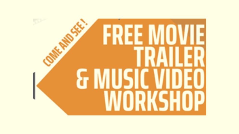 Free Movie Trailer & Music Video Workshop